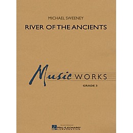 Hal Leonard River of the Ancients Concert Band Level 3 Composed by Michael Sweeney