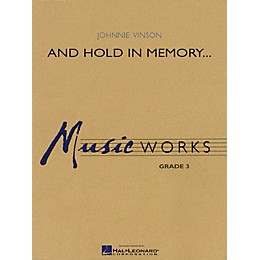 Hal Leonard And Hold in Memory... Concert Band Level 3 Composed by Johnnie Vinson