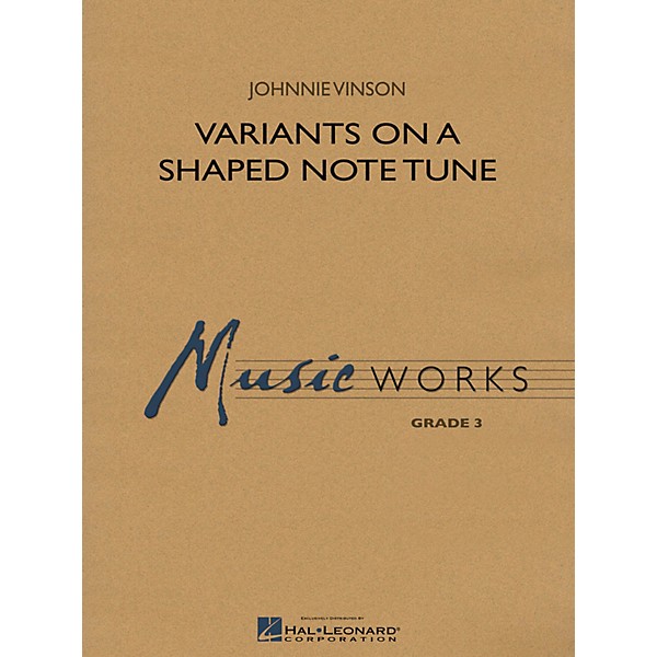 Hal Leonard Variants on a Shaped Note Tune Concert Band Level 3 Composed by Johnnie Vinson
