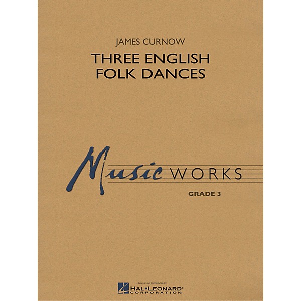 Hal Leonard Three English Folk Dances Concert Band Level 3 Composed by James Curnow