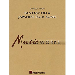 Hal Leonard Fantasy on a Japanese Folk Song Concert Band Level 4-5 Composed by Samuel R. Hazo