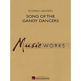 Hal Leonard Song of the Gandy Dancers Concert Band Level 4 Composed by Richard L. Saucedo