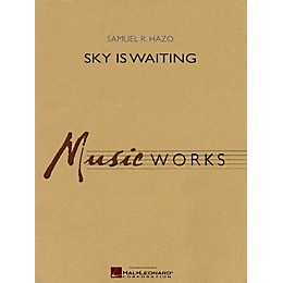Hal Leonard Sky Is Waiting Concert Band Level 5 Composed by Samuel R. Hazo