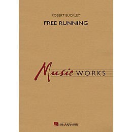 Hal Leonard Free Running Concert Band Level 5 Composed by Robert Buckley