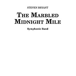 BCM International The Marbled Midnight Mile Concert Band Level 4 Composed by Steven Bryant