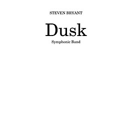 BCM International Dusk (Score and Parts) Concert Band Level 4 Composed by Steven Bryant