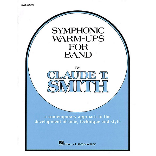 Hal Leonard Symphonic Warm-Ups for Band (Bassoon) Concert Band Level 2-3 Composed by Claude T. Smith