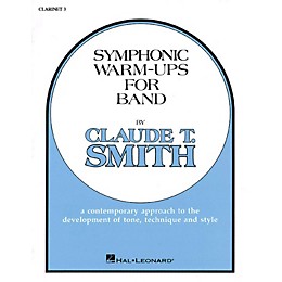 Hal Leonard Symphonic Warm-Ups for Band (Bb Clarinet 3) Concert Band Level 2-3 Composed by Claude T. Smith