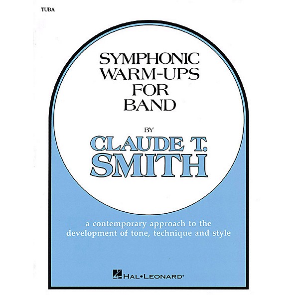 Hal Leonard Symphonic Warm-Ups for Band (Tuba (B.C.)) Concert Band Level 2-3 Composed by Claude T. Smith