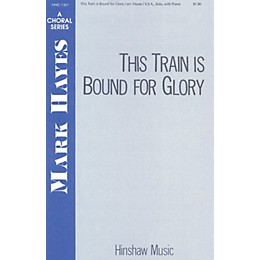 Hinshaw Music This Train Is Bound for Glory SSA arranged by Mark Hayes