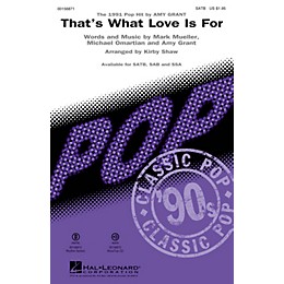 Hal Leonard That's What Love Is For SATB by Amy Grant arranged by Kirby Shaw