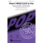 Hal Leonard That's What Love Is For SATB by Amy Grant arranged by Kirby Shaw thumbnail