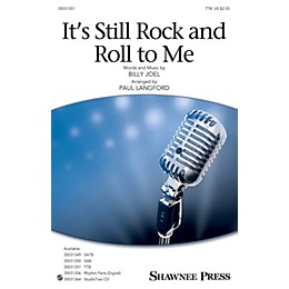 Shawnee Press It's Still Rock and Roll to Me TTB by Billy Joel arranged by Paul Langford