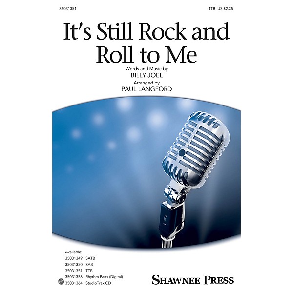 Shawnee Press It's Still Rock and Roll to Me TTB by Billy Joel arranged by Paul Langford