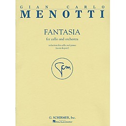 G. Schirmer Fantasia for Cello and Orchestra String Solo Series Composed by Gian Carlo Menotti Edited by Carter Brey