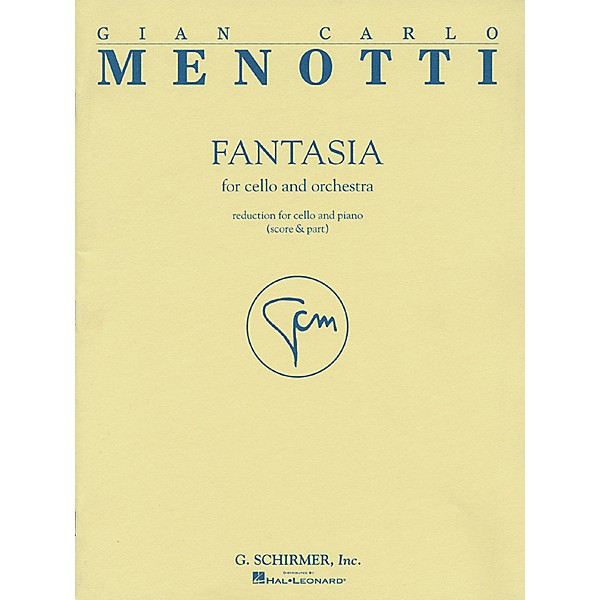 G. Schirmer Fantasia for Cello and Orchestra String Solo Series Composed by Gian Carlo Menotti Edited by Carter Brey