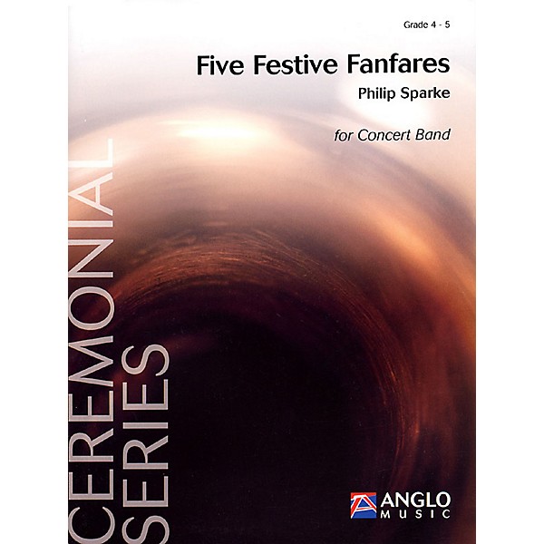 Anglo Music Press Five Festive Fanfares (Grade 4 - Score and Parts) Concert Band Level 4 Composed by Philip Sparke