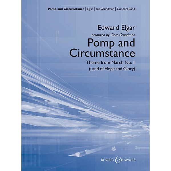 Boosey and Hawkes Pomp and Circumstance (Theme from March No. 1) Concert Band by Edward Elgar Arranged by Clare Grundman