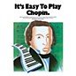 Music Sales It's Easy to Play Chopin Music Sales America Series Softcover thumbnail