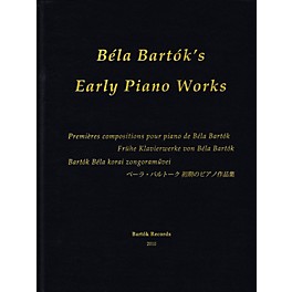 Bartók Records and Publications Early Piano Works Misc Series Hardcover Composed by Béla Bartók Edited by Peter Bartók