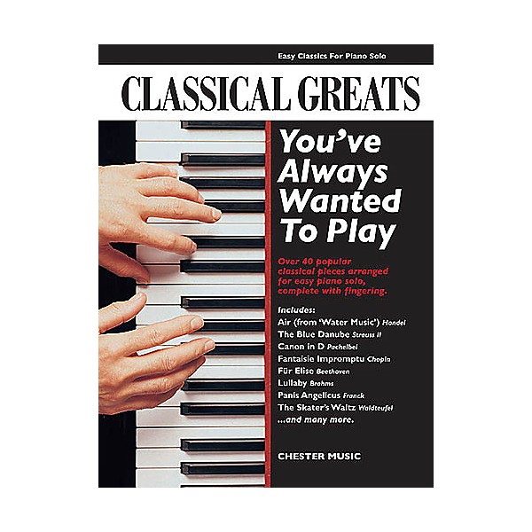 Chester Music Classical Greats You've Always Wanted to Play Music Sales America Series Softcover