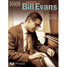 TRO ESSEX Music Group The Mastery of Bill Evans Artist Transcriptions Series Softcover Performed by Bill Evans