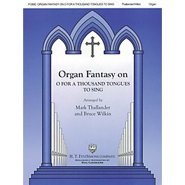 H.T. FitzSimons Company Organ Fantasy on O for a Thousand Tongues to Sing H.T. Fitzsimons Co Series Softcover