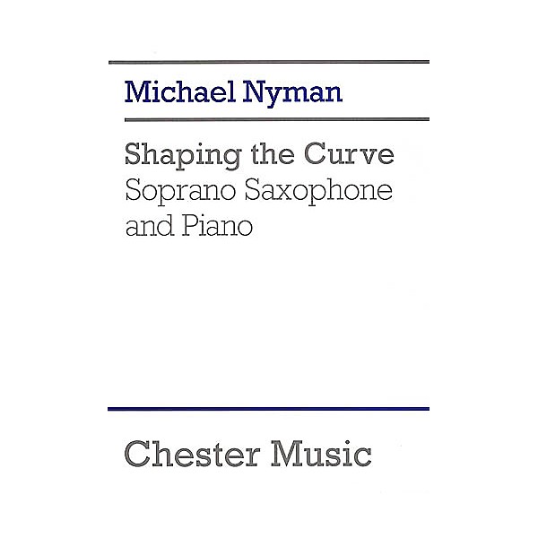 Chester Music Shaping the Curve (for Soprano Saxophone and Piano) Music Sales America Series