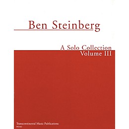 Transcontinental Music Ben Steinberg - A Solo Collection (Volume III) Transcontinental Music Folios Series