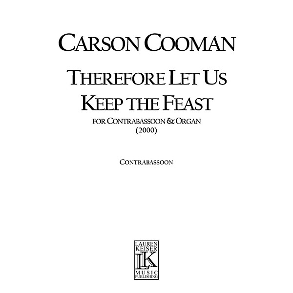 Lauren Keiser Music Publishing Therefore Let Us Keep the Feast (A Liturgical Meditation for Contrabassoon and Organ) LKM M...