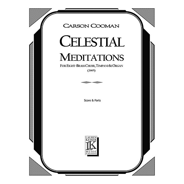 Lauren Keiser Music Publishing Celestial Meditations (2005) (for Seven-Brass Choir, Timpani and Organ) LKM Music Series by...
