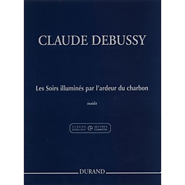 Editions Durand Les Soirs illuminés par l'ardeur du charbon Editions Durand Series Composed by Claude Debussy