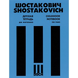 DSCH Childhood Notebook DSCH Series Composed by Dmitri Shostakovich Edited by Manashir Iakubov