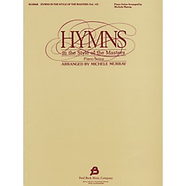 Fred Bock Music Hymns in The Style of the Masters - Volume 2 (Arr. Michele Murray) Fred Bock Publications Series