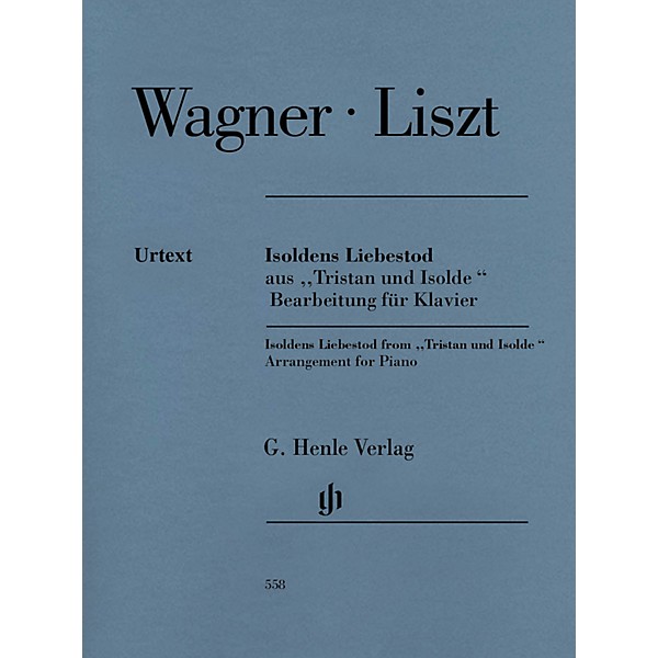 G. Henle Verlag Isoldens Liebestod from Tristan und Isolde Henle Music Softcover by Richard Wagner Edited by Franz Liszt