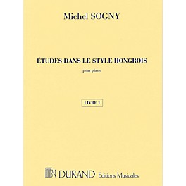 Editions Durand Études dans le style hongrois (Etudes in Hungarian Style) Editions Durand Softcover by Michel Sogny