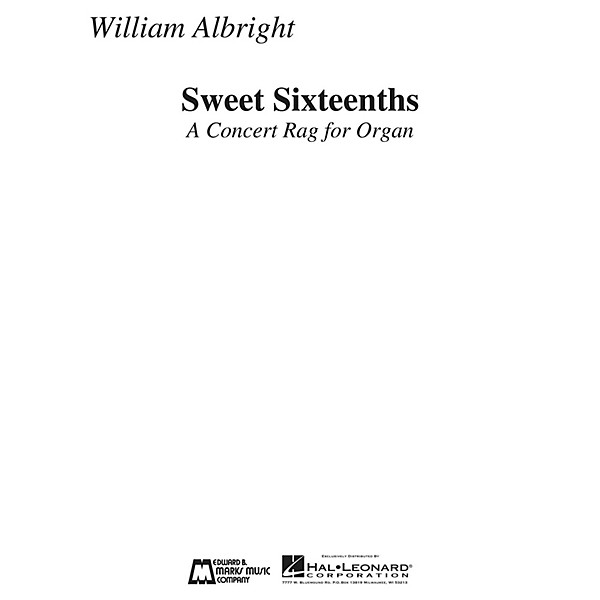 Edward B. Marks Music Company Sweet Sixteenths (A Concert Rag for Organ) E.B. Marks Series Composed by William Albright