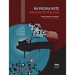 PWM Sounds of Poland [Na Polska Nute) (Selected Pieces for Piano) PWM Series Softcover Composed by Various