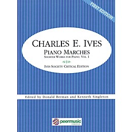 Peer Music Piano Marches (Short Works for Piano, Vol. 1) Peermusic Classical Series Softcover by Charles Ives