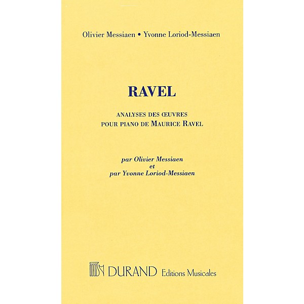 Editions Durand Analyses Des Oeuvres Pour Piano De Maurice Ravel Editions Durand Series Composed by Maurice Ravel