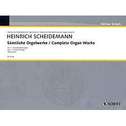 Schott Complete Organ Works - Part 1: Chorale Settings Schott Series Composed by Heinrich Scheidemann