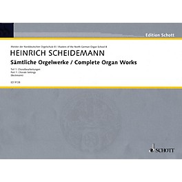 Schott Complete Organ Works - Part 1: Chorale Settings Schott Series Composed by Heinrich Scheidemann
