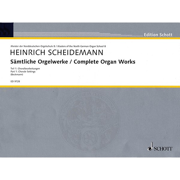 Schott Complete Organ Works - Part 1: Chorale Settings Schott Series Composed by Heinrich Scheidemann