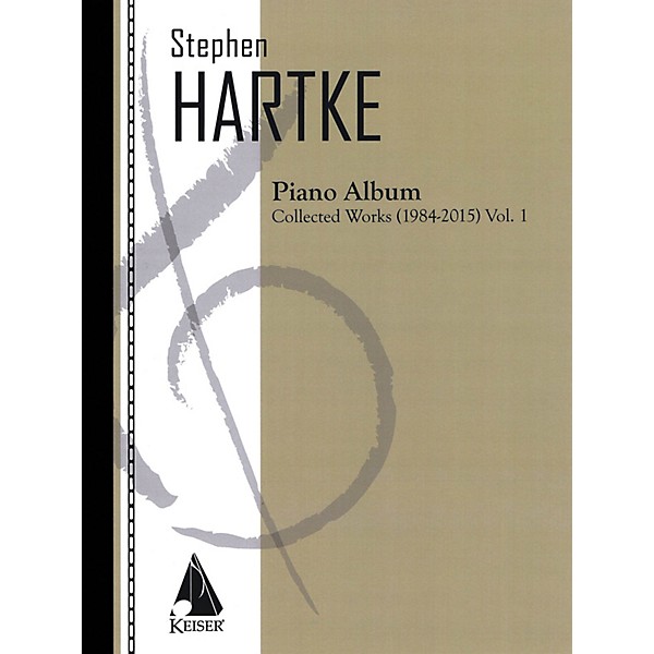 Lauren Keiser Music Publishing Stephen Hartke Piano Album, Volume 1: Collected Works 1984-2015 LKM Music Softcover by Step...