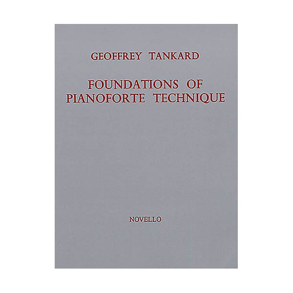 Novello Foundations of Pianoforte Technique Music Sales America Series Written by Geoffrey Tankard