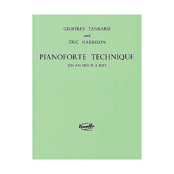 Novello Pianoforte Technique on an Hour a Day Music Sales America Series Written by Geoffrey Tankard