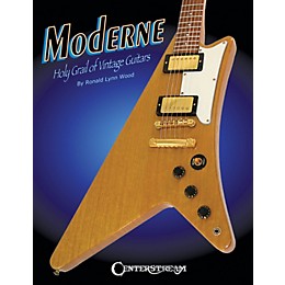 Centerstream Publishing Moderne (Holy Grail of Vintage Guitars) Guitar Series Softcover Written by Ronald Lynn Wood