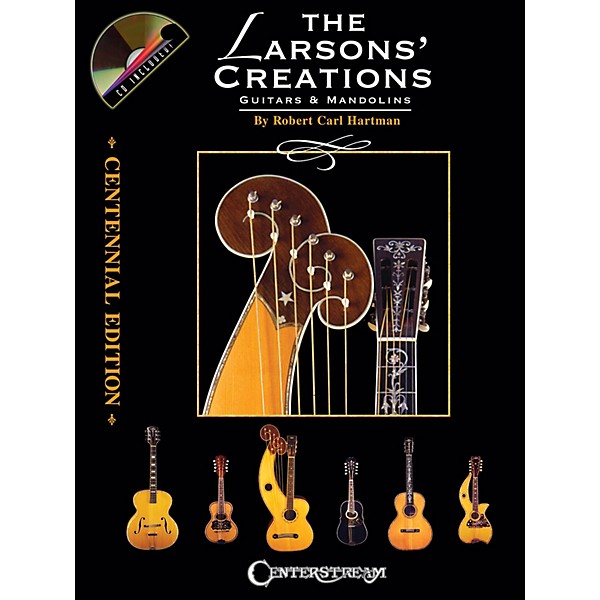 Centerstream Publishing The Larsons' Creations - Centennial Edition (Guitars & Mandolins) Guitar Series by Robert Carl Har...