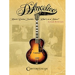 Centerstream Publishing D'Angelico, Master Guitar Builder (What's in a Name?) Guitar Series Softcover Written by Frank W.M. Green