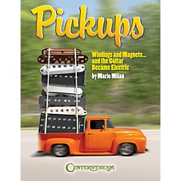 Centerstream Publishing Pickups, Windings and Magnets (... And the Guitar Became Electric) Guitar Series Softcover by Mari...